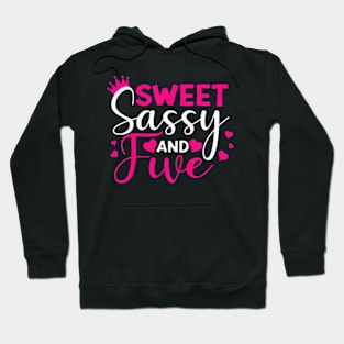 Kids Happy 5Th Birthday Sweet Sassy And Five Girls 5 Years Old Hoodie